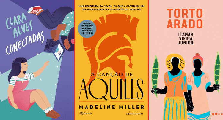 Capa dos livros: "Conectadas" de Clara Alves, "A Canção de Aquiles" de Madeline Miller e "Torto Arado" de Itamar Vieira Junior.