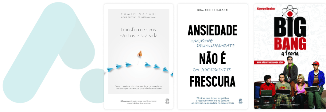 Capa do livro, “Transforme seus hábitos e sua vida” na cor cinza e com vários desenhos de aviões de papel azuis na capa, juntamente com a capa do livro, “Ansiedade principalmente em adolescentes não é frescura” e capa do livro, “Big Bang a teoria” com a imagem dos protagonistas sentados em um sofá.