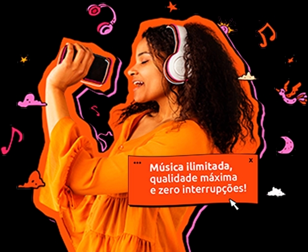 Elementos gráficos de fones de ouvido e notas musicais ao redor de uma mulher de cabelo cacheado usando fones de ouvido e segurando um celular. Sobreposto, um balão de texto laranja com a frase: “Música ilimitada, qualidade máxima e zero interrupções!”