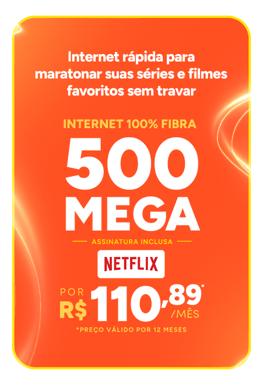 Internet 500MB com Netflix Streaming